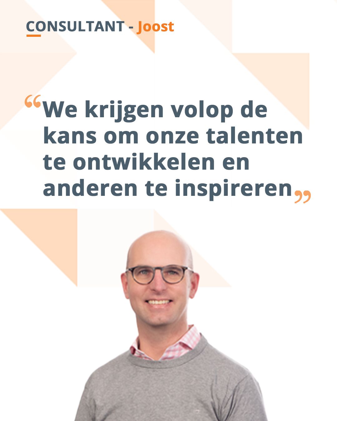 We krijgen volop de kans om onze talenten te ontwikkelen en anderen te inspireren.