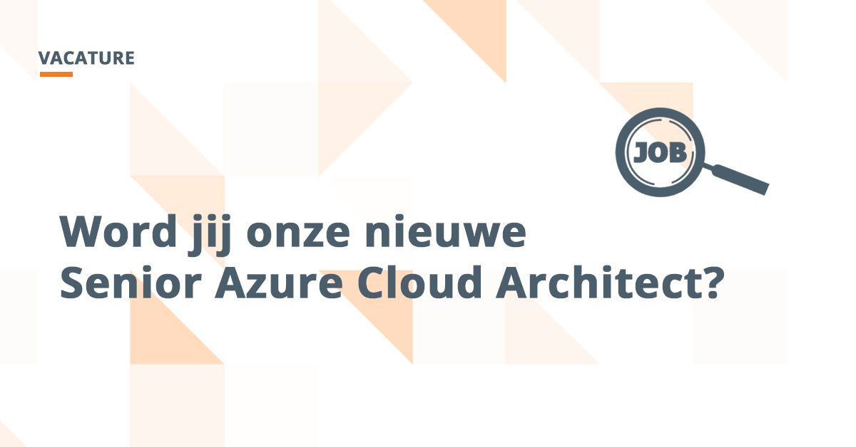Vacature Senior Azure Cloud Architect