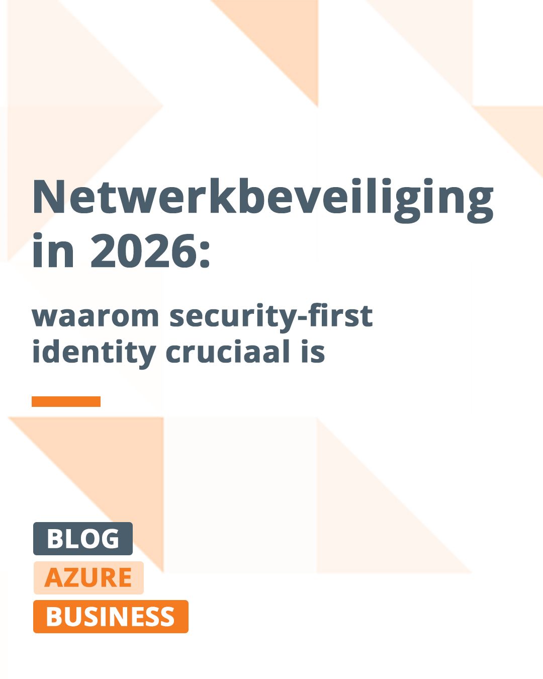 Netwerkbeveiliging in 2026: waarom identity-first security cruciaal is